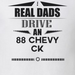 Real Dads Drive An 88 Chevy Ck Father's Day T Shirt