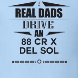 Real Dads Drive An 88 Cr X Del Sol Father's Day T Shirt
