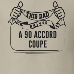 This Dad Drives A 90 Accord Coupe Father's Day T Shirt