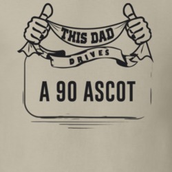 This Dad Drives A 90 Ascot Father's Day T Shirt