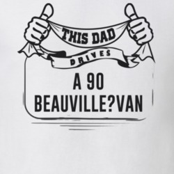 This Dad Drives A 90 Beauville?van Father's Day T Shirt
