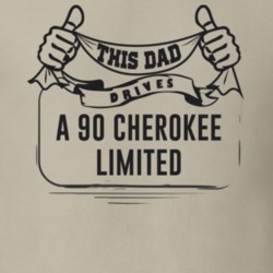 This Dad Drives A 90 Cherokee Limited Father's Day T Shirt