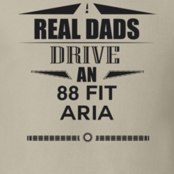 Real Dads Drive An 88 Fit Aria Father's Day T Shirt