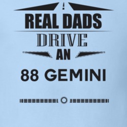 Real Dads Drive An 88 Gemini Father's Day T Shirt