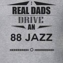 Real Dads Drive An 88 Jazz Father's Day T Shirt