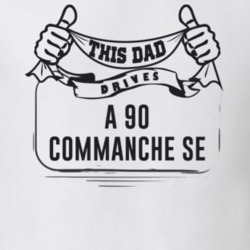 This Dad Drives A 90 Commanche Se Father's Day T Shirt