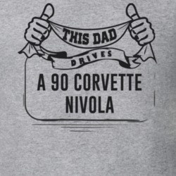 This Dad Drives A 90 Corvette Nivola Father's Day T Shirt