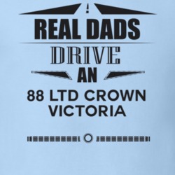 Real Dads Drive An 88 Ltd Crown Victoria Father's Day T Shirt