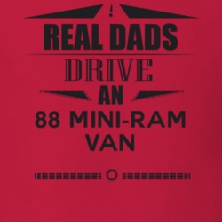 Real Dads Drive An 88 Mini-Ram Van Father's Day T Shirt
