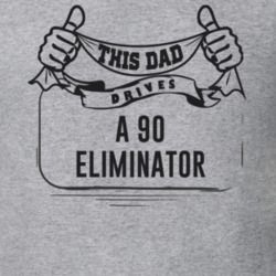 This Dad Drives A 90 Eliminator Father's Day T Shirt