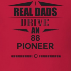 Real Dads Drive An 88 Pioneer Father's Day T Shirt