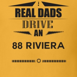 Real Dads Drive An 88 Riviera Father's Day T Shirt