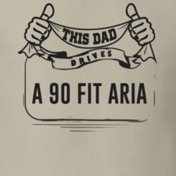 This Dad Drives A 90 Fit Aria Father's Day T Shirt