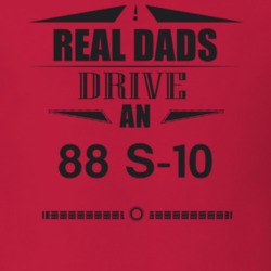 Real Dads Drive An 88 S-10 Father's Day T Shirt