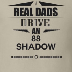 Real Dads Drive An 88 Shadow Father's Day T Shirt