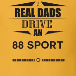 Real Dads Drive An 88 Sport Father's Day T Shirt
