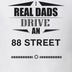Real Dads Drive An 88 Street Father's Day T Shirt