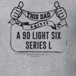 This Dad Drives A 90 Light Six Series L Father's Day T Shirt