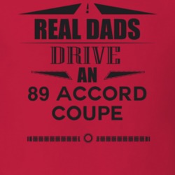Real Dads Drive An 89 Accord Coupe Father's Day T Shirt