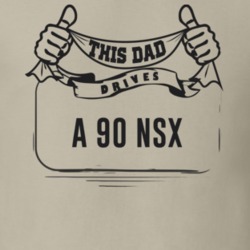 This Dad Drives A 90 Nsx Father's Day T Shirt