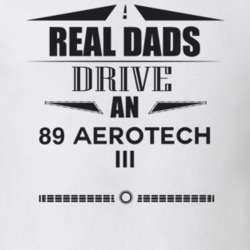 Real Dads Drive An 89 Aerotech Iii Father's Day T Shirt