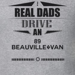 Real Dads Drive An 89 Beauville?van Father's Day T Shirt