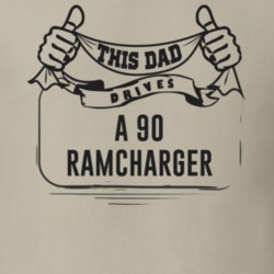 This Dad Drives A 90 Ramcharger Father's Day T Shirt