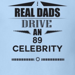 Real Dads Drive An 89 Celebrity Father's Day T Shirt