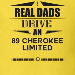 Real Dads Drive An 89 Cherokee Limited Father's Day T Shirt