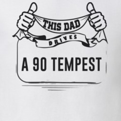 This Dad Drives A 90 Tempest Father's Day T Shirt