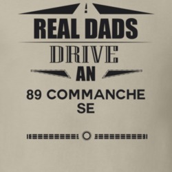 Real Dads Drive An 89 Commanche Se Father's Day T Shirt