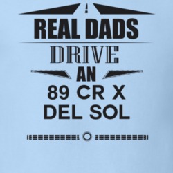 Real Dads Drive An 89 Cr X Del Sol Father's Day T Shirt