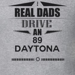 Real Dads Drive An 89 Daytona Father's Day T Shirt