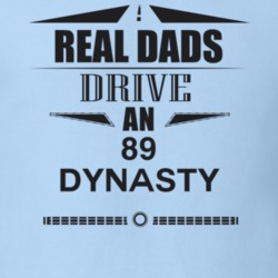 Real Dads Drive An 89 Dynasty Father's Day T Shirt