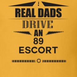 Real Dads Drive An 89 Escort Father's Day T Shirt