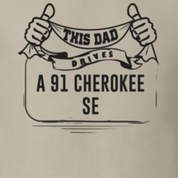 This Dad Drives A 91 Cherokee Se Father's Day T Shirt