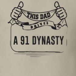 This Dad Drives A 91 Dynasty Father's Day T Shirt