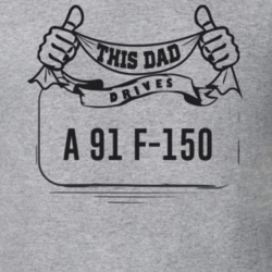This Dad Drives A 91 F-150 Father's Day T Shirt