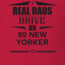 Real Dads Drive An 89 New Yorker Father's Day T Shirt