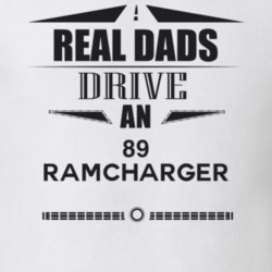 Real Dads Drive An 89 Ramcharger Father's Day T Shirt