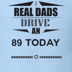 Real Dads Drive An 89 Today Father's Day T Shirt