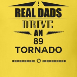 Real Dads Drive An 89 Tornado Father's Day T Shirt