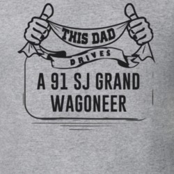 This Dad Drives A 91 Sj Grand Wagoneer Father's Day T Shirt