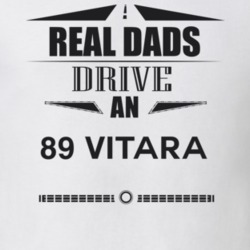 Real Dads Drive An 89 Vitara Father's Day T Shirt