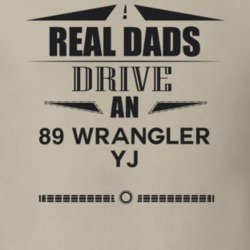Real Dads Drive An 89 Wrangler Yj Father's Day T Shirt