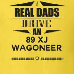Real Dads Drive An 89 Xj Wagoneer Father's Day T Shirt