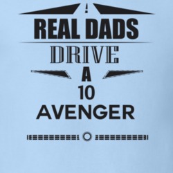Real Dads Drive A 10 Avenger Father's Day T Shirt