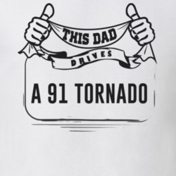This Dad Drives A 91 Tornado Father's Day T Shirt