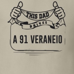 This Dad Drives A 91 Veraneio Father's Day T Shirt