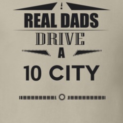 Real Dads Drive A 10 City Father's Day T Shirt